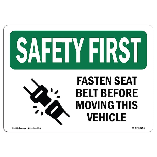 OSHA Sign, Fasten Seat Belt Before Moving Vehicle, 10in X 7in Aluminum, 10" W, 7" H, Landscape